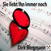 Sie liebt Ihn immer noch - Dirk Bergmann