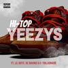 Hi-Top Yeezys (feat. Lil Gotit, BeyondRichYT, C-Trillionaire & FYB) (Explicit) - DC DaVinci&Lil Gotit&BeyondRichYT&C-Trillionaire&FYB