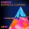 Rapping & Clapping (Original Mix) - Karuva