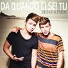 Da quando ci sei tu - Benji&Fede