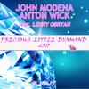 Precious Little Diamond 2015 - John Modena&Anton Wick&Lenny OBryan