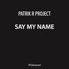 Say My Name (Original Mix) - KPN