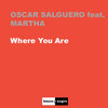 Where You Are (Dub Mix) - Oscar Salguero&Martha
