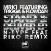 Stand & Deliver (N-Type feat. Riko Remix) - MRK1&Trigga&Flowdan