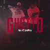 Ghetto (Explicit) - MG&Sin Boy