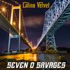 Seven O Savages (Explicit) - Latino Velvet&James Trujillo&Ronald Bryant&Simes Carter