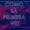 Como La Primera Vez (Explicit) - Fary&Mr. O