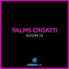 Room 13 - Palms Croatti