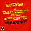 Sharing (Whelan & Di Scala Remix) - Tommy Vee&Mauro Ferrucci&Luca Guerrieri&Whelan&Di Scala