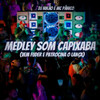 MEDLEY SOM CAPIXABA (VEM FUDER E PATROCINA O LANÇA) (Explicit) - MC Panico&dj nikão