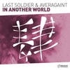 In Another World (Original Mix) - Last Soldier&Averagaint