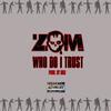 Who Do I Trust (Explicit) - Zom