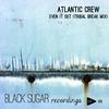 Even It Out (Tribal Break Mix) - Atlantic Crew