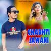 Chadhti Jawani - Azad Mendwal&Rajeshwari