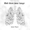 God Bless Your Lungs - Jamar Rogers