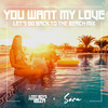 You Want My Love (Let's Go Back To The Beach Mix) - Lost Boys From Ibiza&Sera