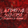 AUTOMOTIVO SUBVERSO | TU DOIDONA DE MACONHA (Explicit) - DJ CGF