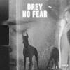 No Fear (Explicit) - Drey