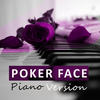 Poker Face (Tribute to Lady Gaga) - Piano Tribute Players&Poker Face