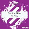 Fly Away - Double Nine