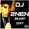 Bump Dat(feat.  Afrika Baby Bam, Rena & Moetive) (Explicit) - DJ 2nen&Afrika Baby Bam&Rena&Moetive
