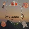 i'm good :') - YU