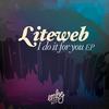 I Do It For You (Original Mix) - Liteweb