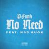 NO NEED (feat. NAJ BUCK) (Explicit) - Pfunk Beats&Naj Buck