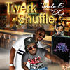 Twerk Shuffle - Uncle E&DG