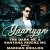 Yaariyan - The Dark MC&Santana Riderz MC&Makhan Dhillon