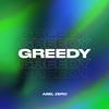 Greedy (Extended Vocal Version) - Abel Zero