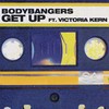 Get Up (Original Mix) - Bodybangers&Victoria Kern