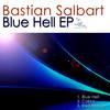 Blue Hell (Original Mix) - Bastian Salbart