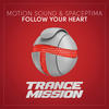 Follow Your Heart (Original Mix) - Motion Sound&Spaceptima