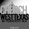 Church West Texas(feat. Blu) - M.i&Tyler Keyes&Blu