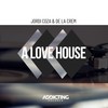 A Love House - Jordi Coza&De La Crem