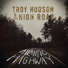 Made to Be Broken - Troy Hudson&The High Road