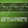 We Control U (Original Mix) - Gofman&Tsukerman