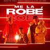 Me La Robe(feat. marcianeke & like la voz) - Borito&Marcianeke&Like La Voz