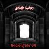 Blickity Blo'ow (Explicit) - JUSTIN KASE