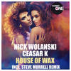 House of Wax (Steve Murrell Remix) - Nick Wolanski&Ceasar K