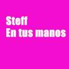 En tu mano - Steff