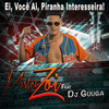 Ei, Você Ai, Piranha Interesseira! (Explicit) - Mr Zói&DJ Guuga