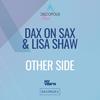 Other Side (Extended Mix) - Dax On Sax&Lisa Shaw