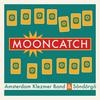 Mooncatch - Amsterdam Klezmer Band&Söndörgő