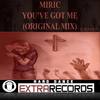 You've Got Me (Original Mix) - MIRIC