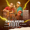 Só Cavaleiro Nobre - MC Joãozinho VT&Mc Lon&Mc Bruninho da Praia&Mc Paiva ZS&DJ Boy&DJ Russo