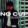 NO CUP (feat. RubyJone$) (Explicit) - Spruce Loretto&RubyJone$