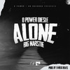 Alone (Explicit) - D Power Diesle&Big Narstie