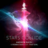 Stars Collide - Andrew Rayel&Robbie Seed&That girl